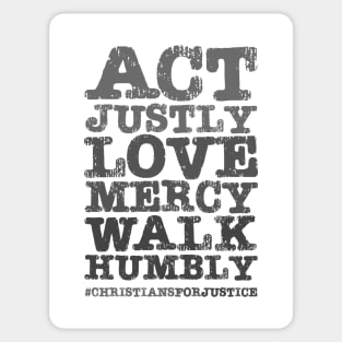 Christians for Justice: Act Justly, Love Mercy, Walk Humbly (distressed grey text) Sticker